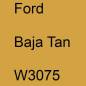 Preview: Ford, Baja Tan, W3075.